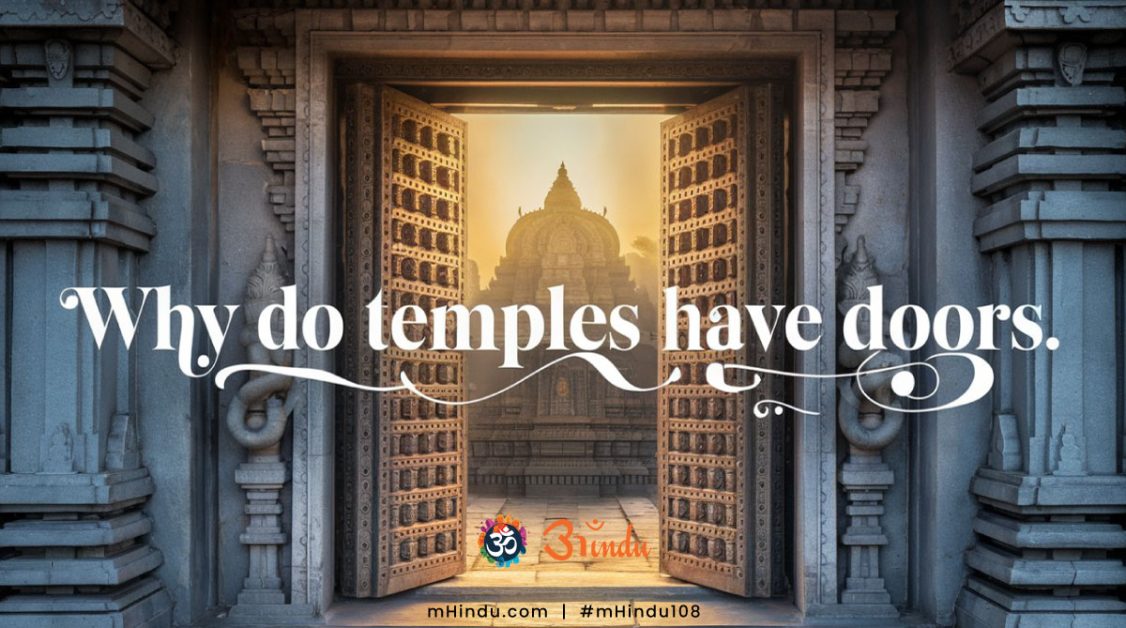 Why Do Temples Have Doors? Symbolism, Spiritual Meaning & Architectural Significance in Hinduism